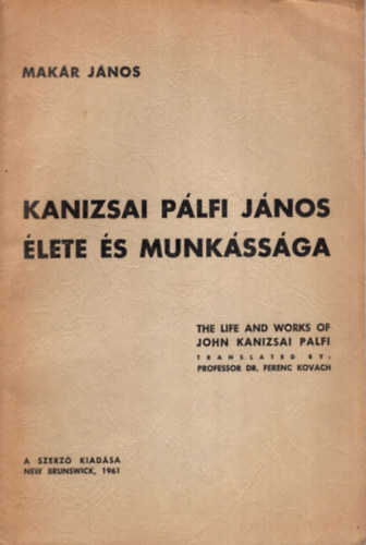 Makár János - Kanizsai Pálfi János élete és munkássága