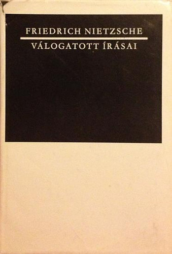 Friedrich Nietzsche - V�logatott �r�sai