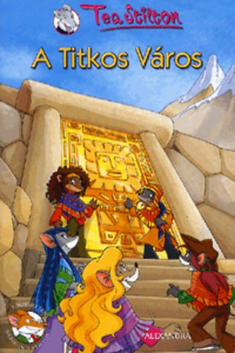 Tea Stilton - A Titkos Város