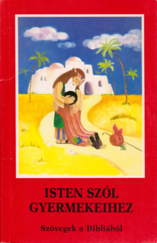 Isten sz�l gyermekeihez  (Sz�vegek a Bibli�b�l)