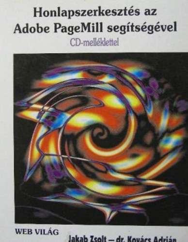 Jakab Zsolt; dr. Kovcs Adrin - Honlapszerkeszts az Adobe PageMill segtsgvel