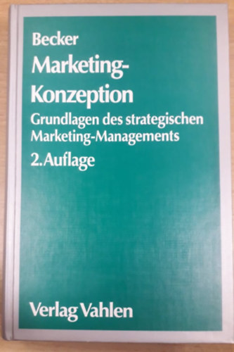 Prof. Dr. Jochen Becker - Marketing-Konzeption - Grundlagen des strategischen Marketing-Managements