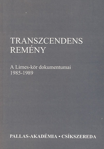 Molnr Gusztv  (sszell.) - Transzcendens remny - A Limes-kr dokumentumai, 1985-1989