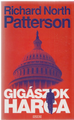 Richard North Patterson - Gigszok harca