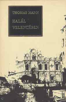 Thomas Mann - Hal�l Velenc�ben