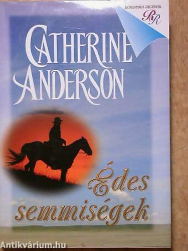 Catherine Anderson - �des semmis�gek - Romantikus Reg�nyek