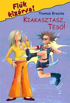 Thomas Brezina - Kiakasztasz, tes�!