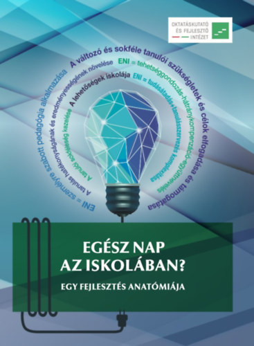 Mayer Jzsef Kovcs Erika - Egsz nap az iskolban? - Egy fejleszts anatmija