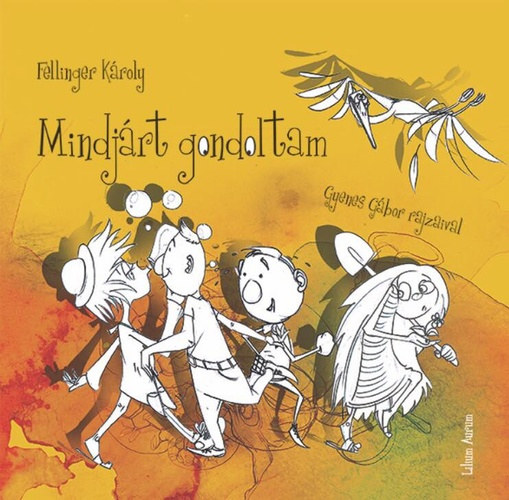 Fellinger Károly - Mindjárt gondoltam (Gyenes Gábor rajzaival)
