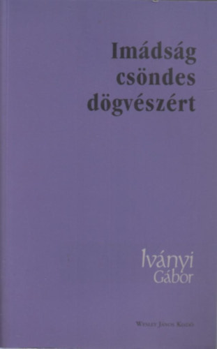 Iványi Gábor - Imádság csöndes dögvészért