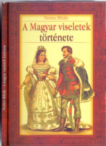 Nemes Mih�ly - A magyar viseletek t�rt�nete