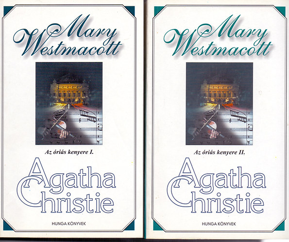 Agatha) Mary Westmacott (Christie - Az óriás kenyere I-II.