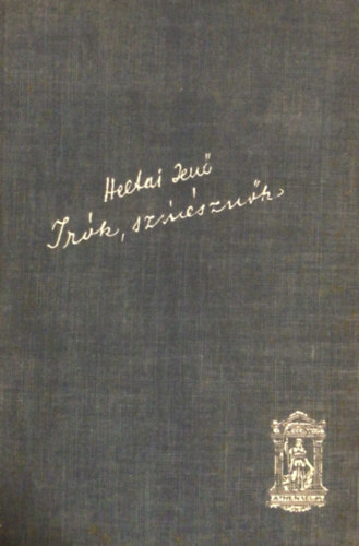 Heltai Jen� - �r�k, sz�n�szn�k �s m�s csirkefog�k