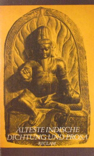 Klaus Mylius  (Hrsg.) - �lteste indische Dichtung und Prosa. Vedische Hymnen, Legenden, Zauberlieder, philosophische und ritualistische Lehren