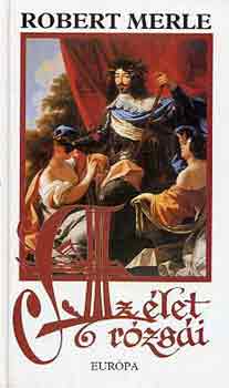 Robert Merle - Az �let r�zs�i