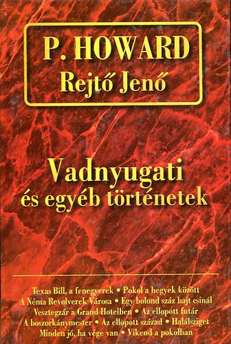 P. Howard  (Rejt Jen) - Vadnyugati s egyb trtnetek - Rejt Jen sszegyjttt mvei III.