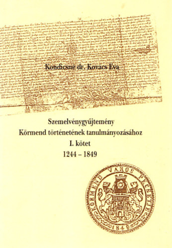 Kondicsn� Kov�cs �va - Szemelv�nygy�jtem�ny K�rmend t�rt�net�nek tanulm�nyoz�s�hoz I.