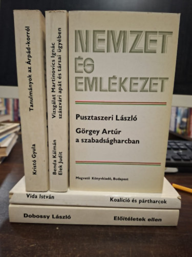 Benda Kálmán-Elek Judit, Pusztaszeri László, Vida István, Dobossy László Kristó Gyula - 5 kötet a Nemzet és Emlékezet sorozatból, KÖNYVMENTŐ AJÁNLAT: Tanulmányok az Árpád-korról, Vizsgálat Martinovics Ignác szászvári apát és társai ügyében, Görgey Artúr a szabadságharcban, Koalíció és pártharcok 1944-1948, El