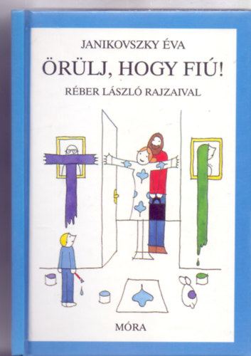 Janikovszky va - rlj, hogy fi! (Rber Lszl rajzaival)