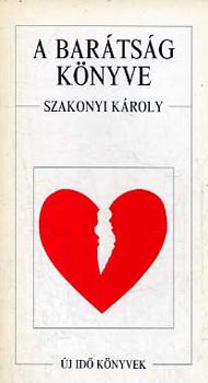 Szakonyi K�roly - A bar�ts�g k�nyve