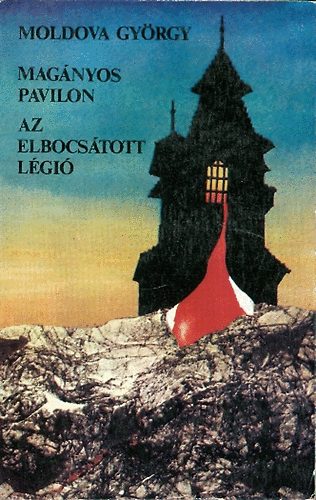 Moldova Gy�rgy - Mag�nyos pavilon-Az elbocs�tott l�gi�