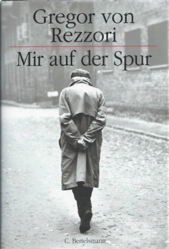 Gregor von Rezzori - Mir auf der Spur