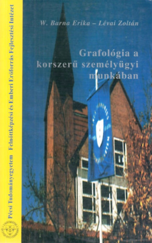 W. Barna Erika - Lvai Zoltn - Grafolgia a korszer szemlygyi munkban