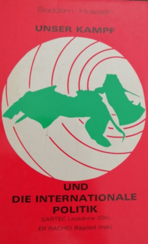 Saddám Hussein - Unser kampf und die internationale politik