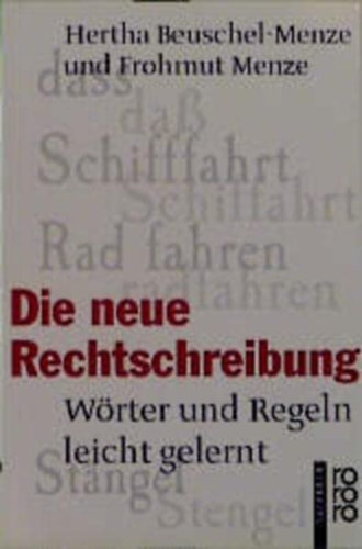 Frohmut Menze Hertha Beuschel-Menze - Die neue Rechtschreibung - Wörter und Regeln leicht gelernt