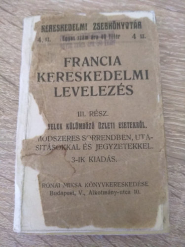 Francia kereskedelmi levelez�s III. - Levelek k�l�mb�z� �zleti esetekr�l