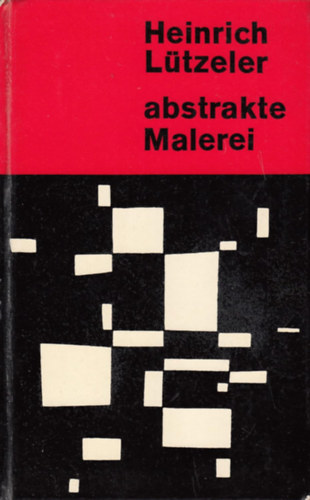 Heinrich L�tzeler - Abstrakte Malerei