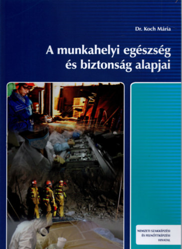 Dr. Koch M�ria - A munkahelyi eg�szs�g �s biztons�g alapjai