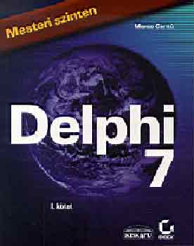 Marco Cantú - Delphi 7 mesteri szinten 1. kötet