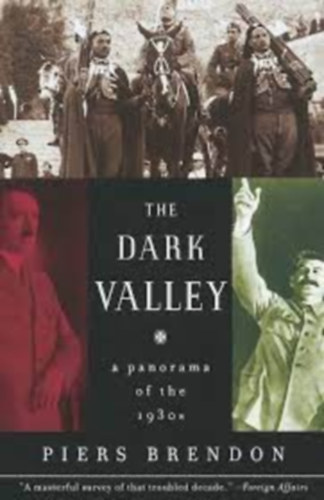 Piers Brendon - The Dark Valley: A Panorama of the 1930s
