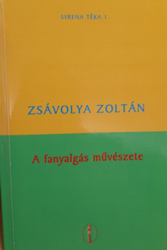 Zsvolya Zoltn - A fanyalgs mvszete