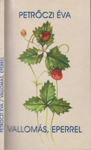 Petr�czi �va - Vallom�s, eperrel (dedik�lt)