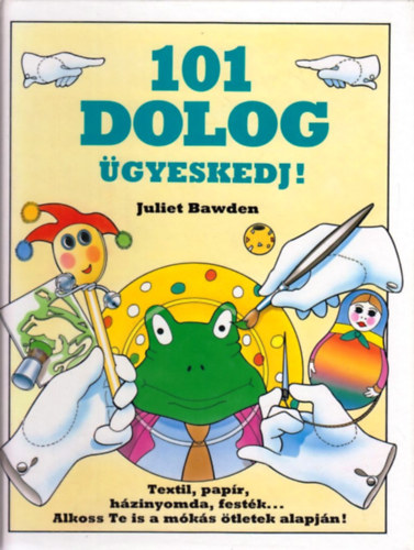 Juliet Bawden - 101 dolog �gyeskedj!