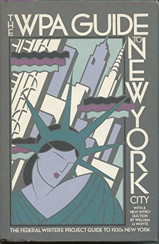 William H. Whyte Franklin P. Adams - The WPA Guide to New York City: The Federal Writers' Project Guide to 1930s New York (American Guide)