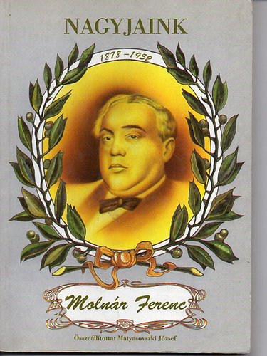 Matyasovszki József (összeáll.) - Molnár Ferenc
