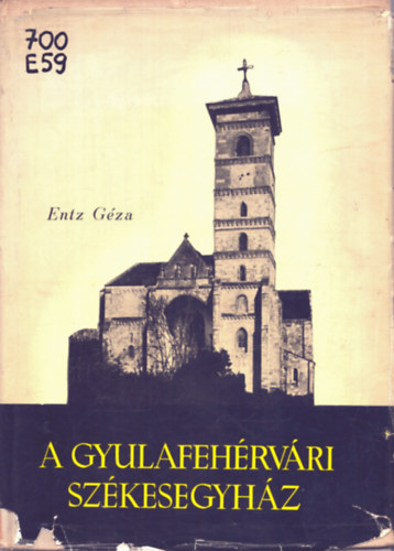 Entz Géza - A gyulafehérvári székesegyház