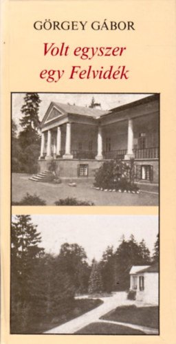 G�rgey G�bor - Volt egyszer egy Felvid�k