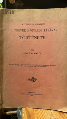 Lendvai Mikl�s - A Temesv�rmegyei helynevek magyaros�t�s�nak t�rt�nete