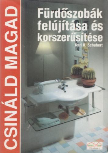Karl H. Schubert - F�rd�szob�k fel�j�t�sa �s korszer�s�t�se (csin�ld magad)