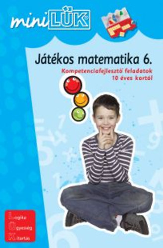 Trk gnes  (szerk.) - Jtkos matematika 6. - Kompetenciafejleszt feladatok 10 ves kortl
