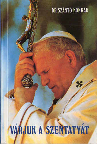 Sznt Konrd - Vrjuk a szentatyt