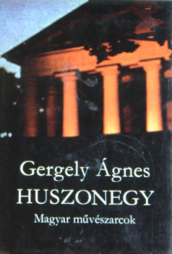 Lovas Ildik  Gergely gnes (szerk.) - Huszonegy - Magyar mvszarcok