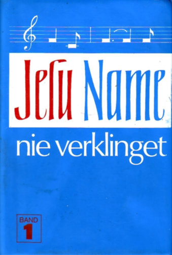 Dr. theol. Otto Riecker - Jesu Name nie verklinget 1: Altes und neues erweckliches Lied