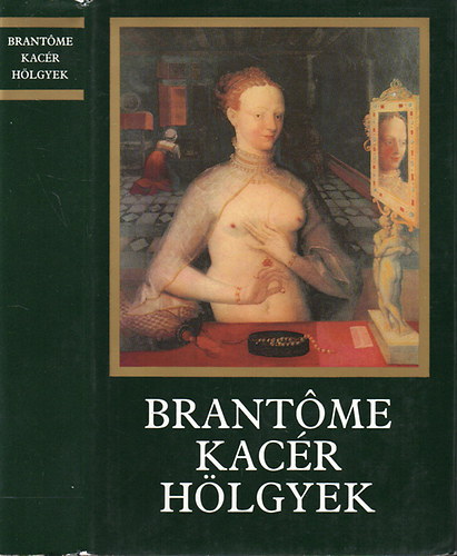 Brantome ura Pierre de Bourdeille - Kacr hlgyek