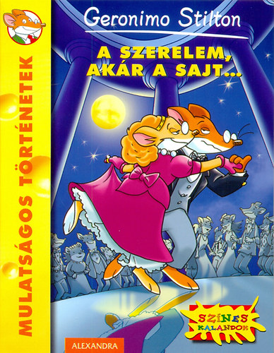 Geronimo Stilton - A szerelem, ak�r  a sajt...