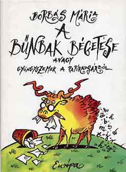 Borbás Mária - A bűnbak bégetése, avagy gyöngyszemek a papírkosárból